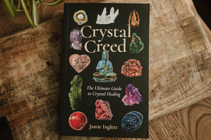 Crystal Creed: The Ultimate Guide to Crystal Healing