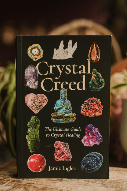 Crystal Creed: The Ultimate Guide to Crystal Healing